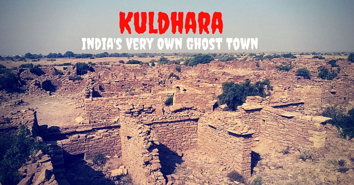 kuldhara: the deserted ghost village to visit